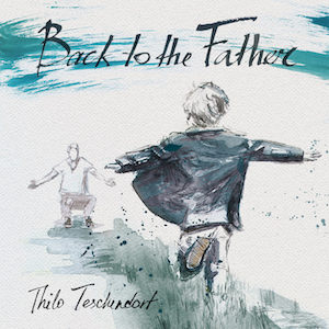 Back To The Father - Thilo Teschendorf- manna-records.com